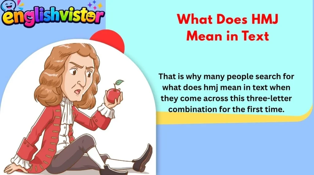 What Does HMJ Mean in Text