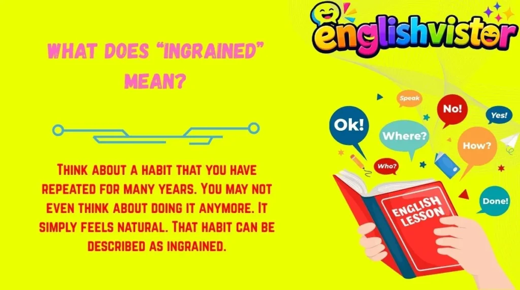 What Does “Ingrained” Mean?