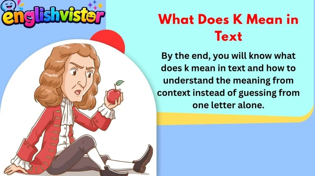 What Does K Mean in Text