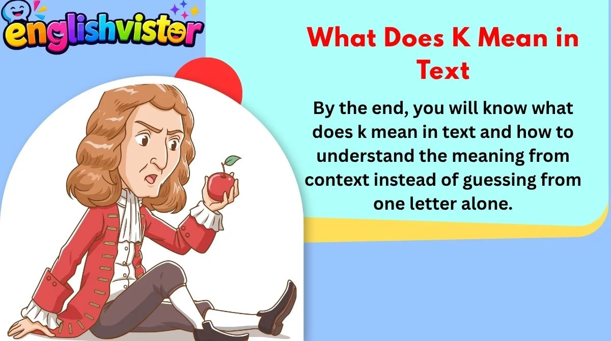 What Does K Mean in Text