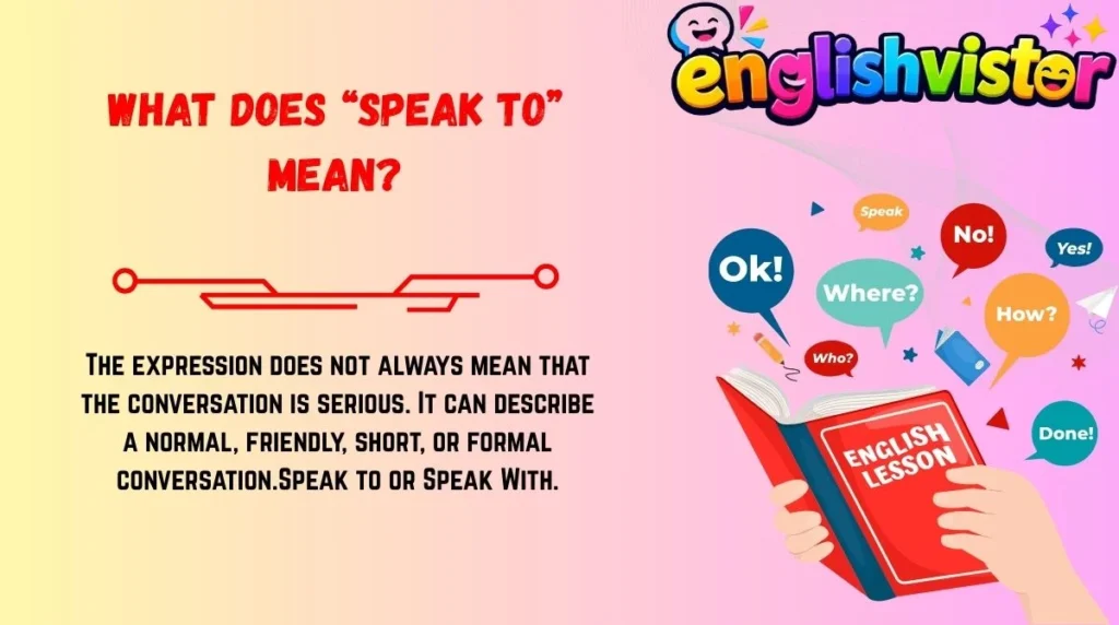 What Does “Speak To” Mean?
