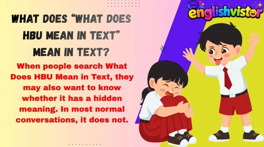 What Does “What Does HBU Mean in Text” Mean in Text?