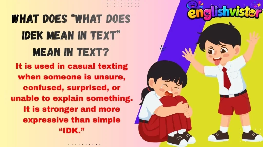 What Does “What Does IDEK Mean in Text” Mean in Text?
