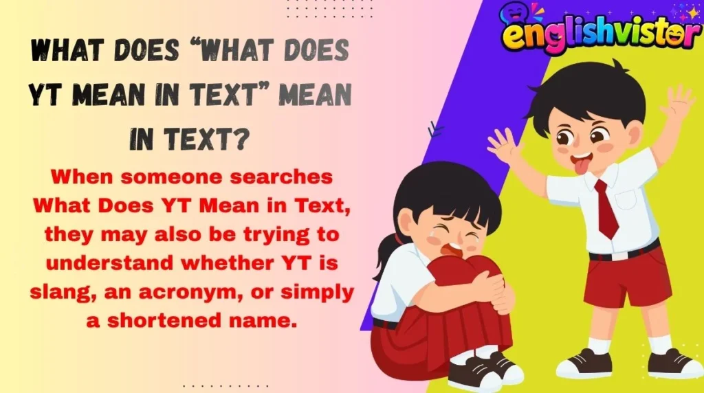 What Does “What Does YT Mean in Text” Mean in Text?
