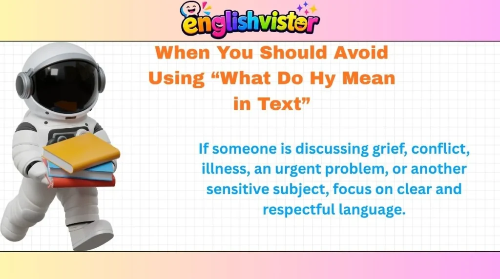 When You Should Avoid Using “What Do Hy Mean in Text”

