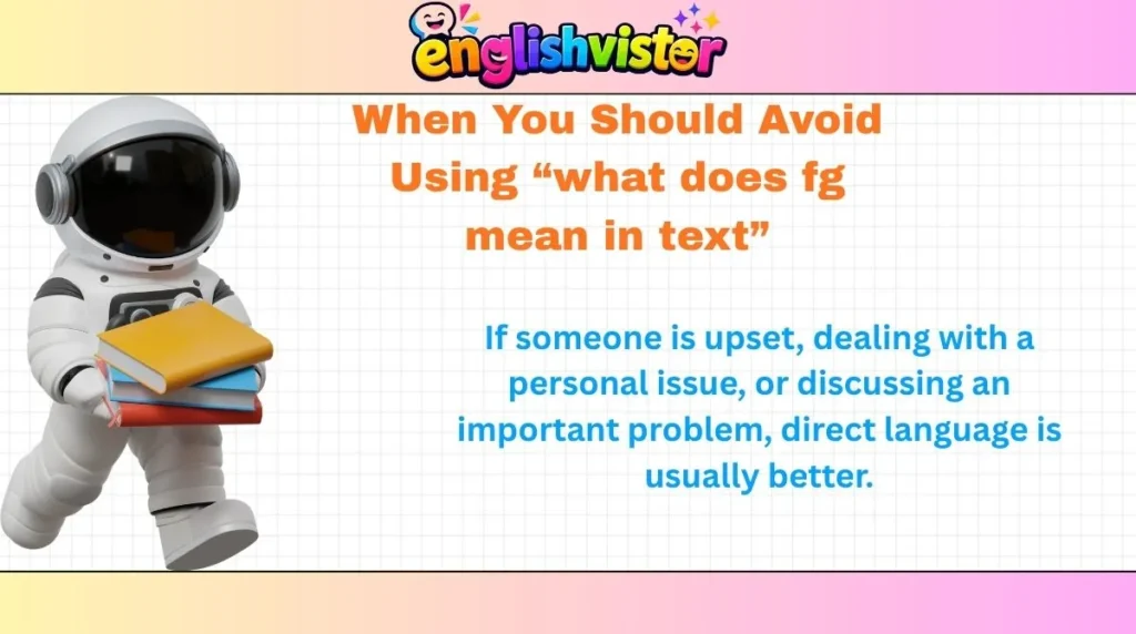 When You Should Avoid Using “what does fg mean in text”
