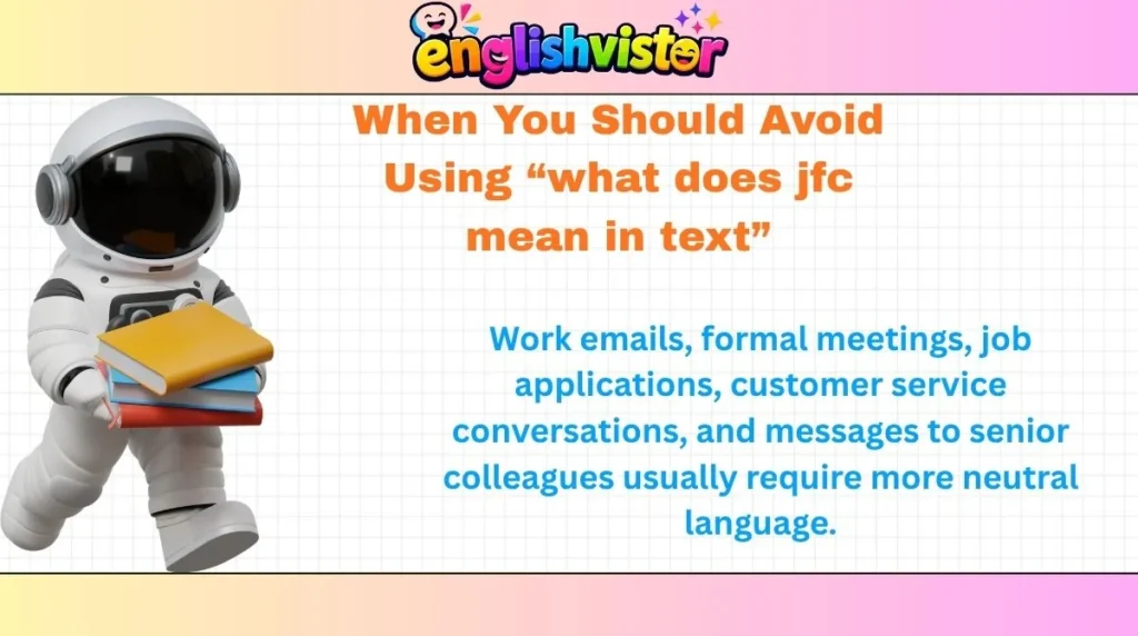 When You Should Avoid Using “what does jfc mean in text”
