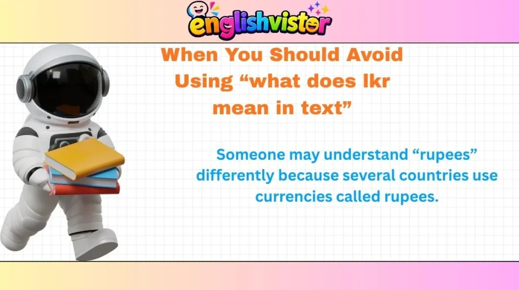 When You Should Avoid Using “what does lkr mean in text”
