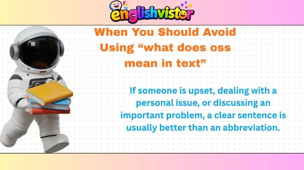 When You Should Avoid Using “what does oss mean in text”
