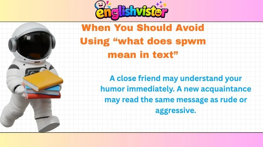 When You Should Avoid Using “what does spwm mean in text”
