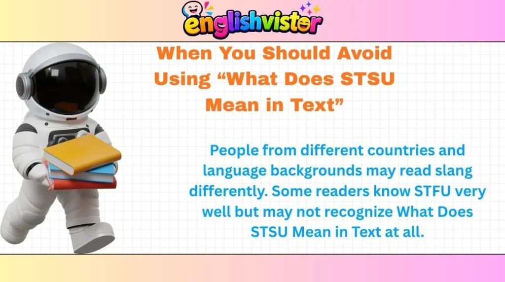 When You Should Avoid Using “What Does STSU Mean in Text”
