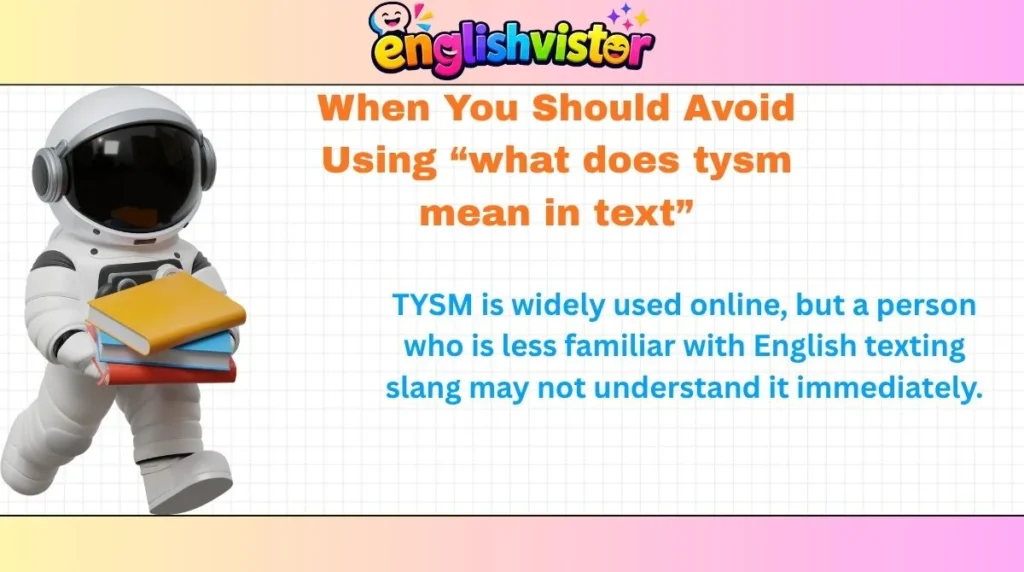When You Should Avoid Using “what does tysm mean in text”
