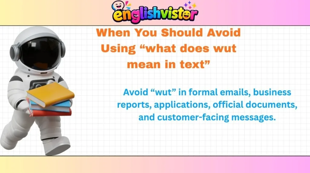 When You Should Avoid Using “what does wut mean in text”
