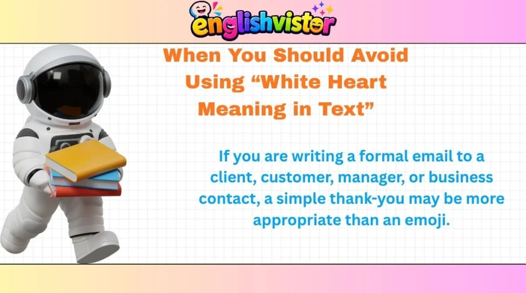 When You Should Avoid Using “White Heart Meaning in Text”

